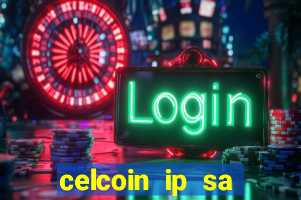 celcoin ip sa plataforma de jogos